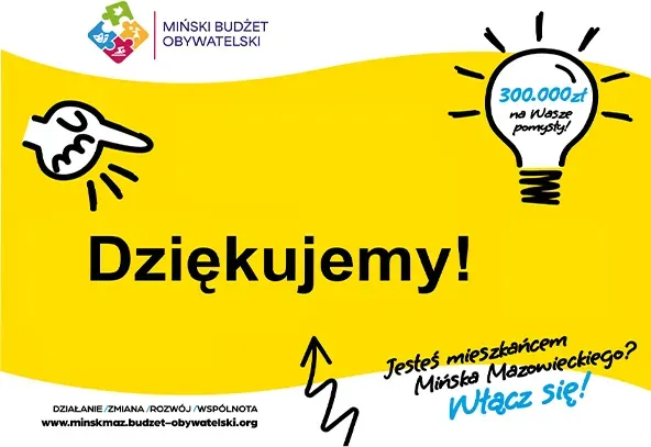 Żółte tło z napisem „Dziękujemy!” na środku. Po lewej rysunek dłoni wskazującej w prawo. Po prawej rysunek żarówki z napisem „300.000 zł na Wasze pomysły!”. 