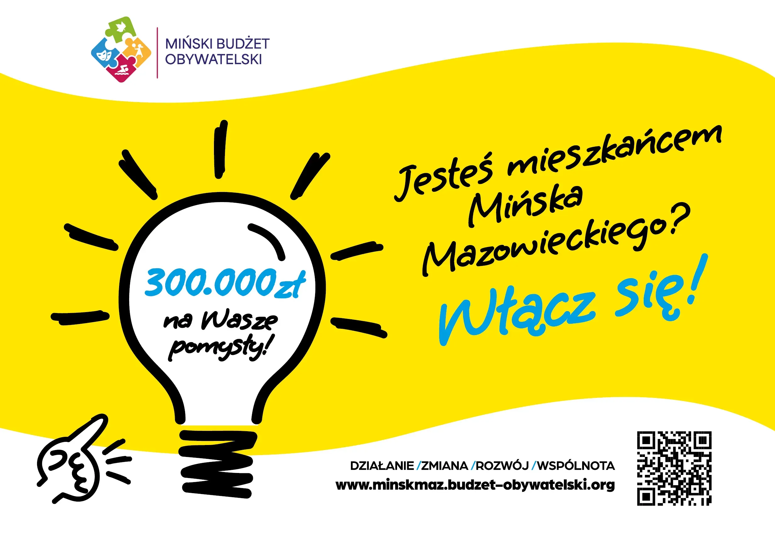 Na górze, na białym pasku logo i napis Miński Budżet Obywatelski. Po środku na żółtym pasku duża grafika białej żarówki z napisem 300 000 zł na Wasze pomysły oraz pytanie i zachęta do udziału dla mieszkańców Mińska Mazowieckiego. U dołu na białym pasku adres strony internetowej i kod QR.
