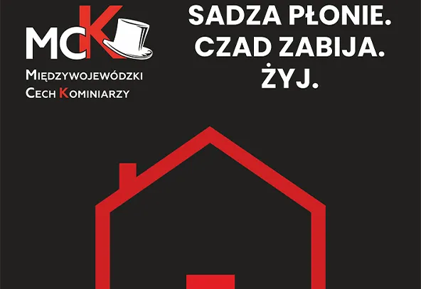 Na czarnym tle po lewej stronie znajduje się logo MCK z białym kapeluszem, pod nim napis Międzywojewódzki Cech Kominiarzy. Po prawej stronie białym drukiem napis: Sadza płonie. Czad zabija. Żyj. Poniżej czerwony kontur domu.