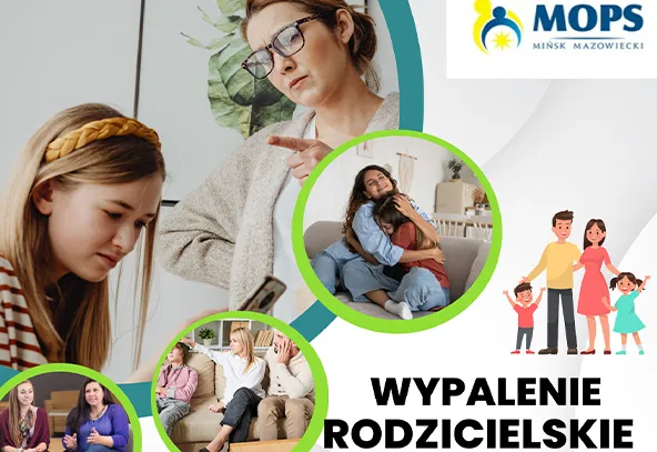 Kobieta w okularach rozmawia z młodszą kobietą siedzącą przy stole. Wokół dwa okrągłe zdjęcia – w jednym dwie dziewczyny obejmują się na kanapie, w drugim trzy osoby dyskutują w salonie. Po prawej ilustracja rodziny z dwójką dzieci na jasnym tle. Logo MOPS Mińsk Mazowiecki u góry. Tekst: Wypalenie rodzicielskie.
