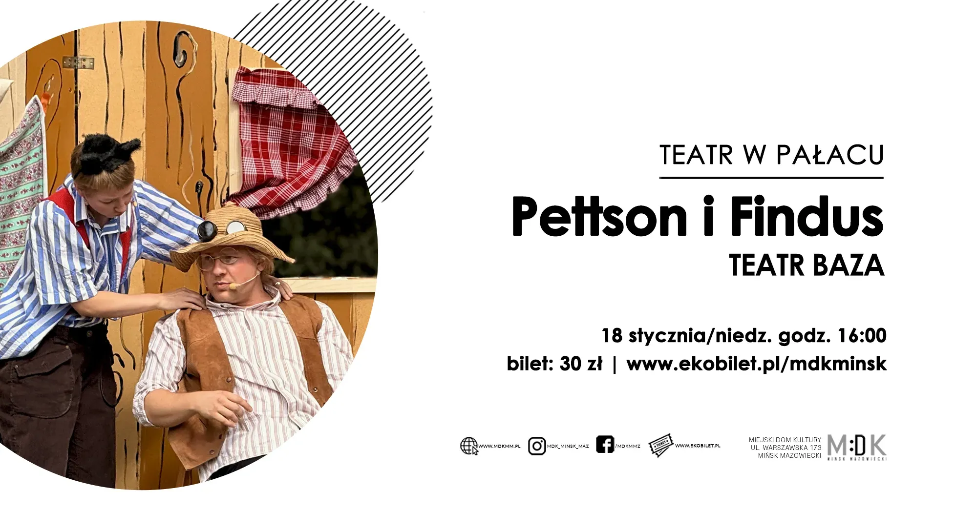 Po lewej w kole dwóch aktorów w kostiumach na scenie teatralnej. Jeden ubrany w pasiastą koszulę z krótkim rękawem i ciemne spodnie, ma na głowie opaskę z uszami. Drugi w jasnej koszuli, kamizelce i kapeluszu z dużym guzikiem. Scena udekorowana drewnianą ścianą i czerwoną kratowaną zasłoną. Po prawej stronie na białym tle tekst informujący o przedstawieniu.